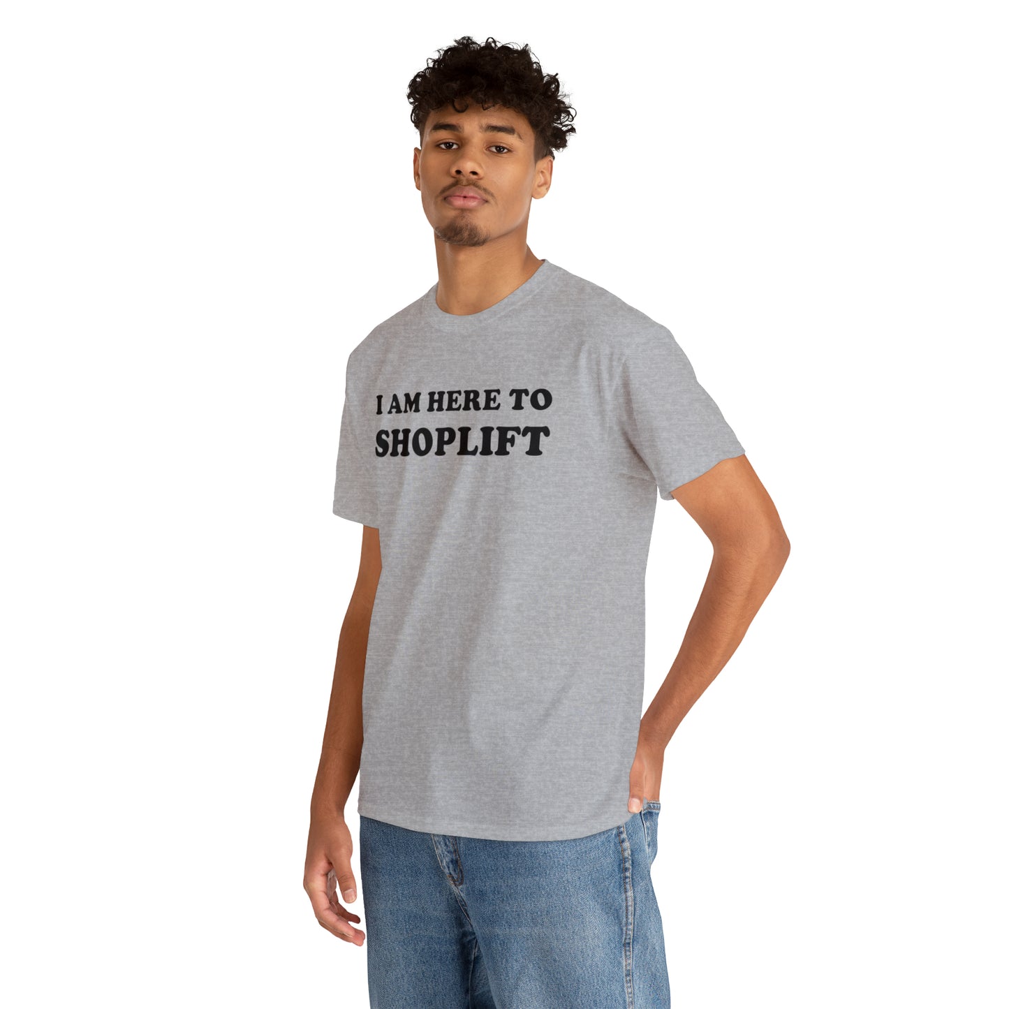 I Am Here to Shoplift Tee