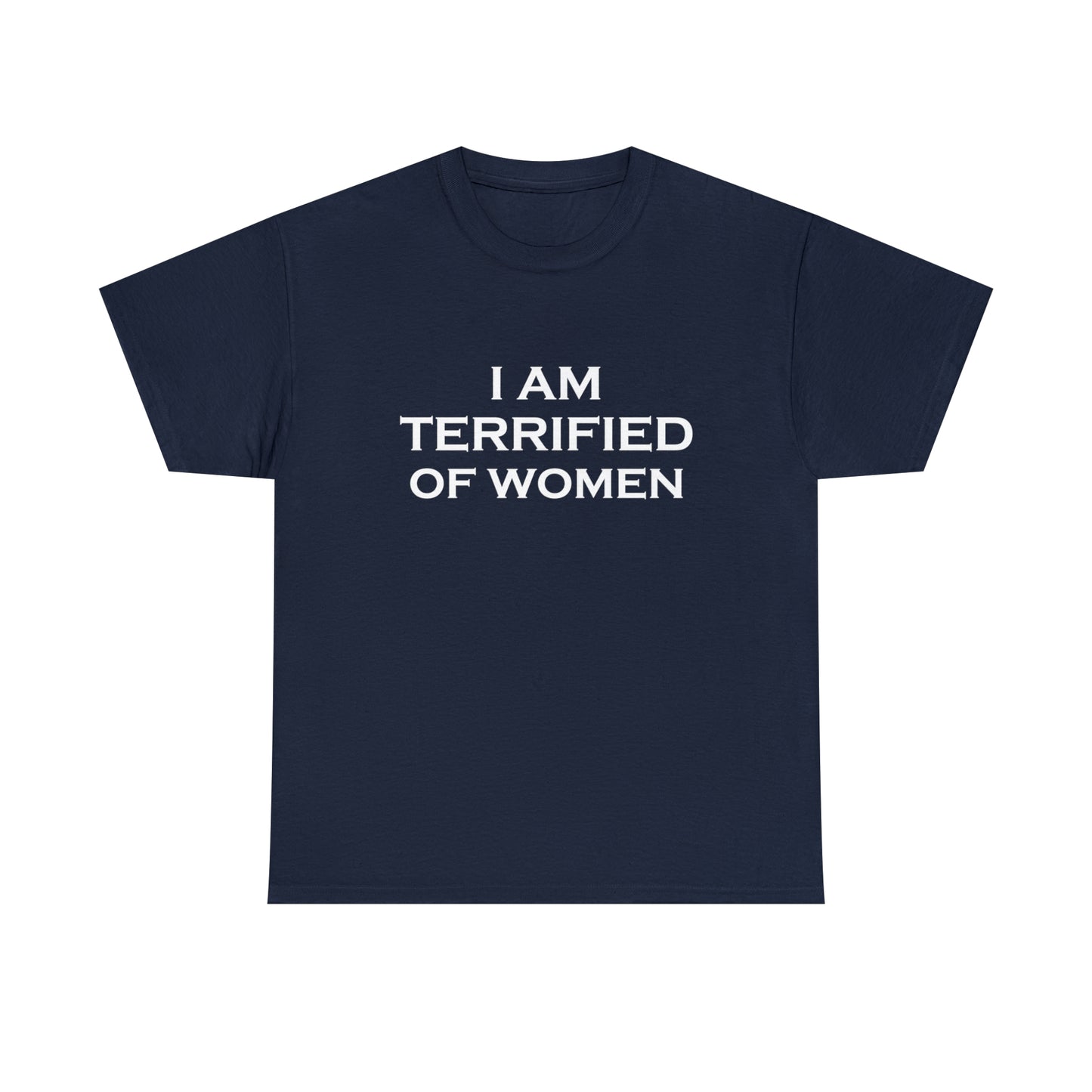 Terrified of Women Tee