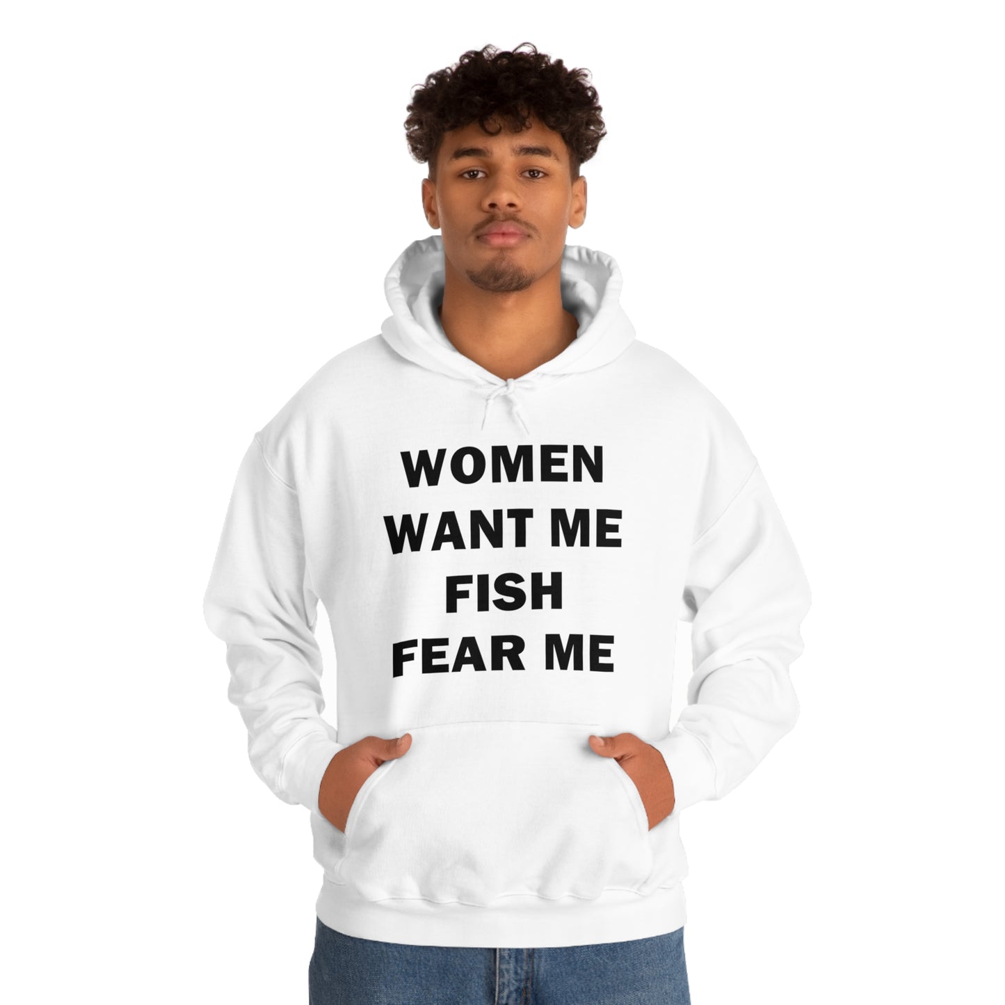 Women Want Me Fish Fear Me Hoodie