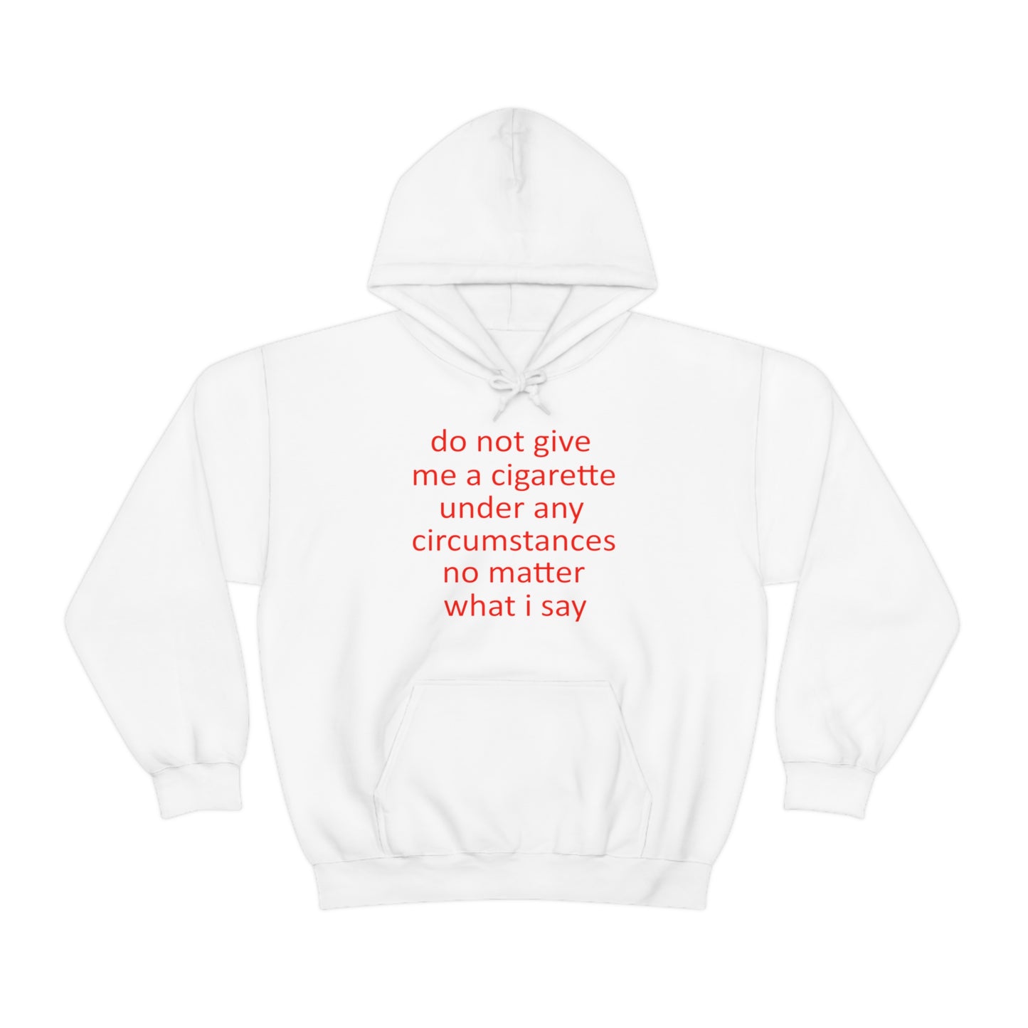 Do Not Give Me A Cigarette Hoodie