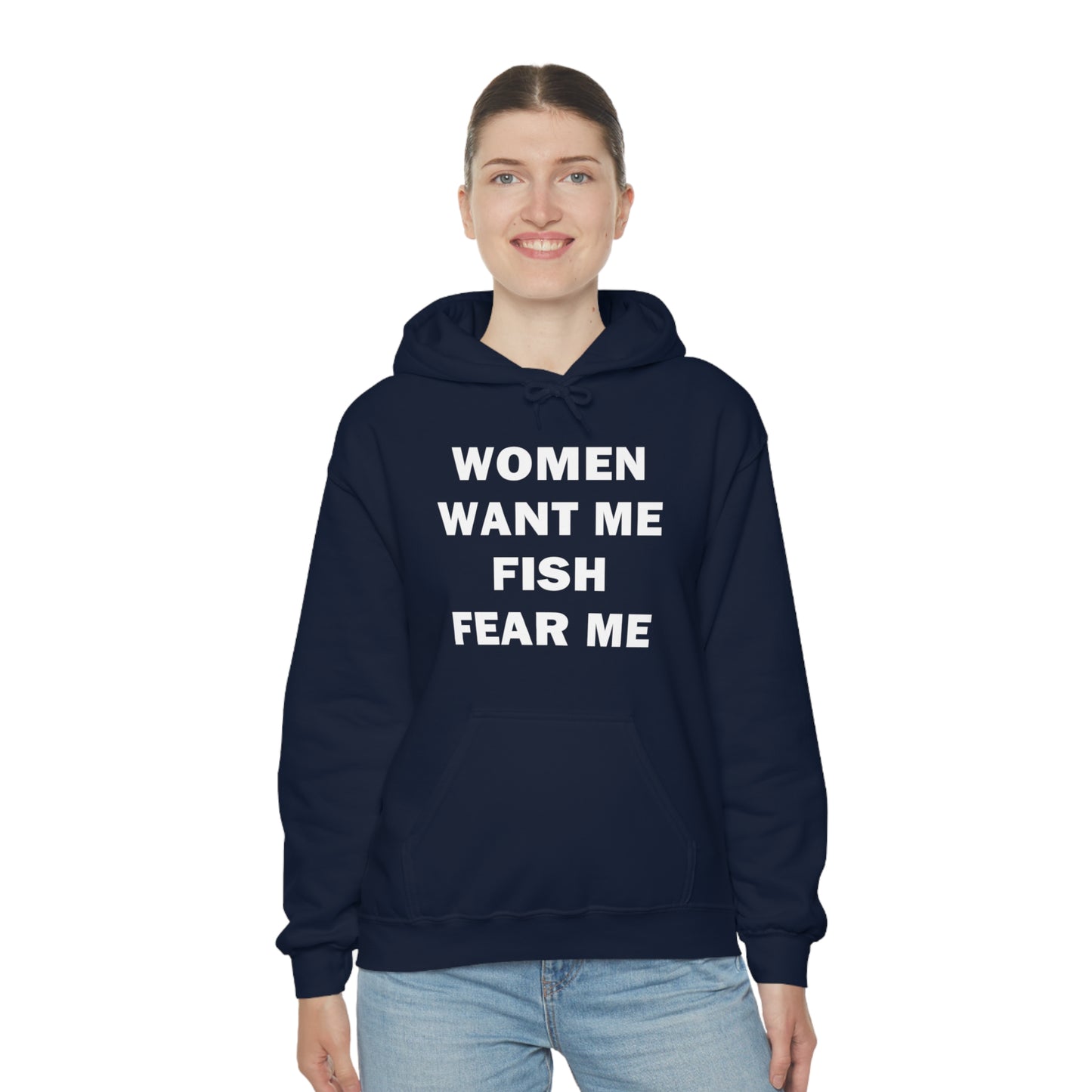 Women Want Me Fish Fear Me Hoodie