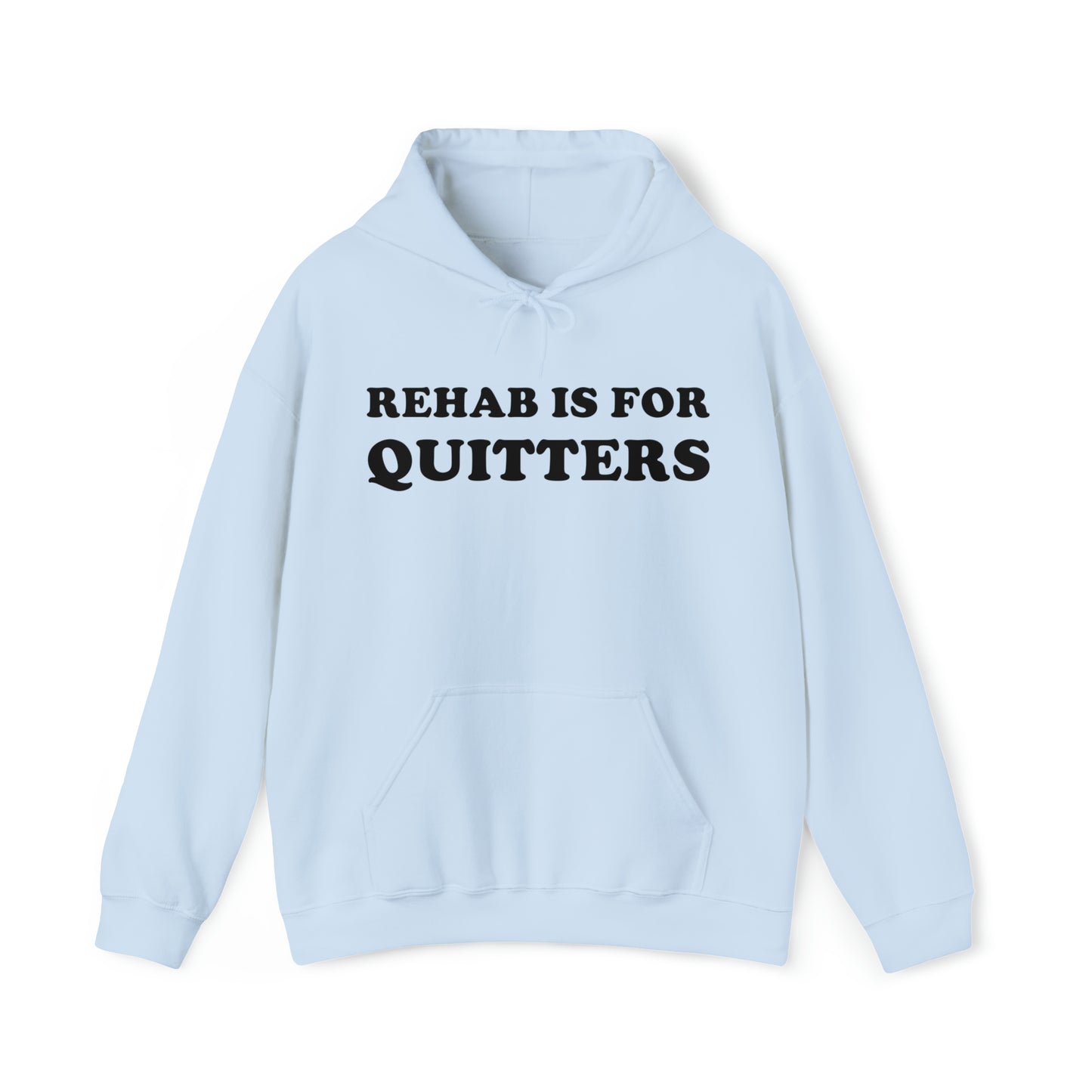 Rehab Is For Quitters Hoodie