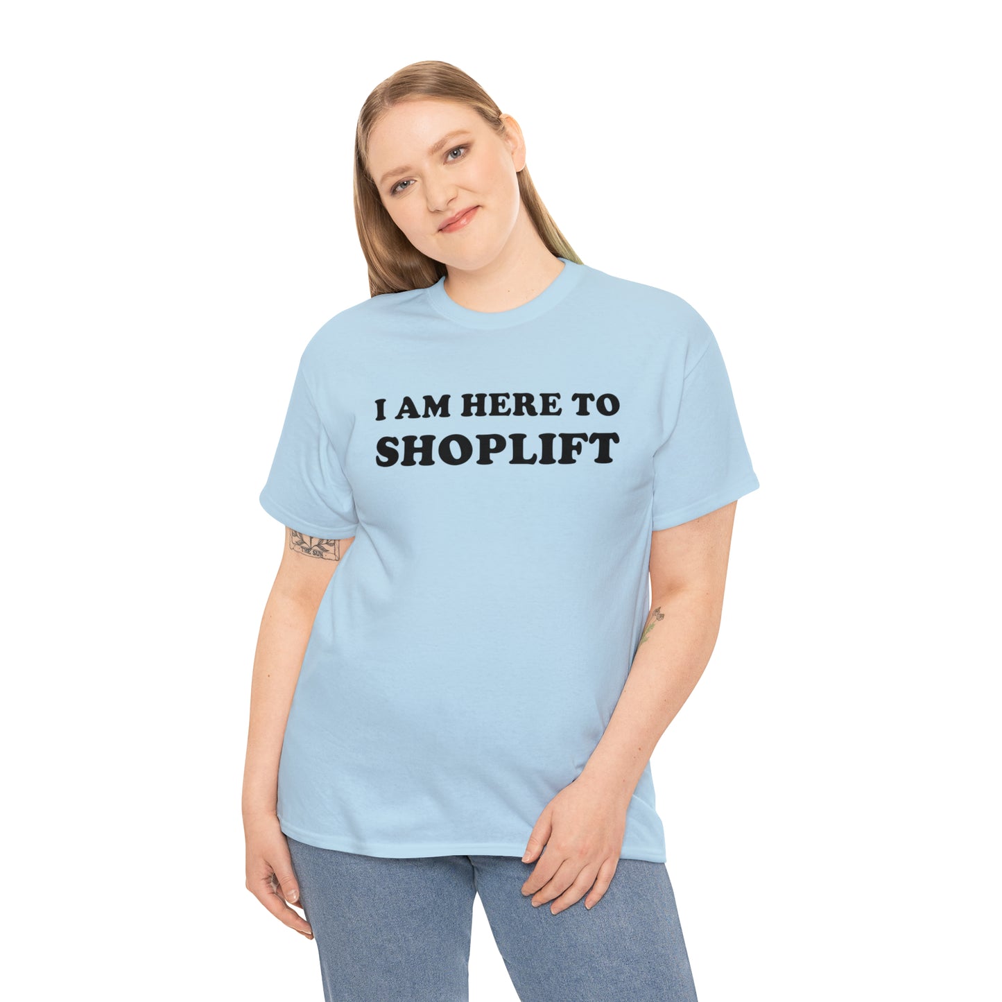 I Am Here to Shoplift Tee