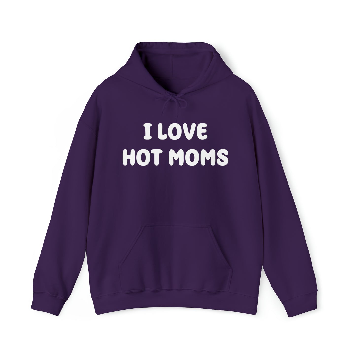 I Love Hot Moms Hoodie