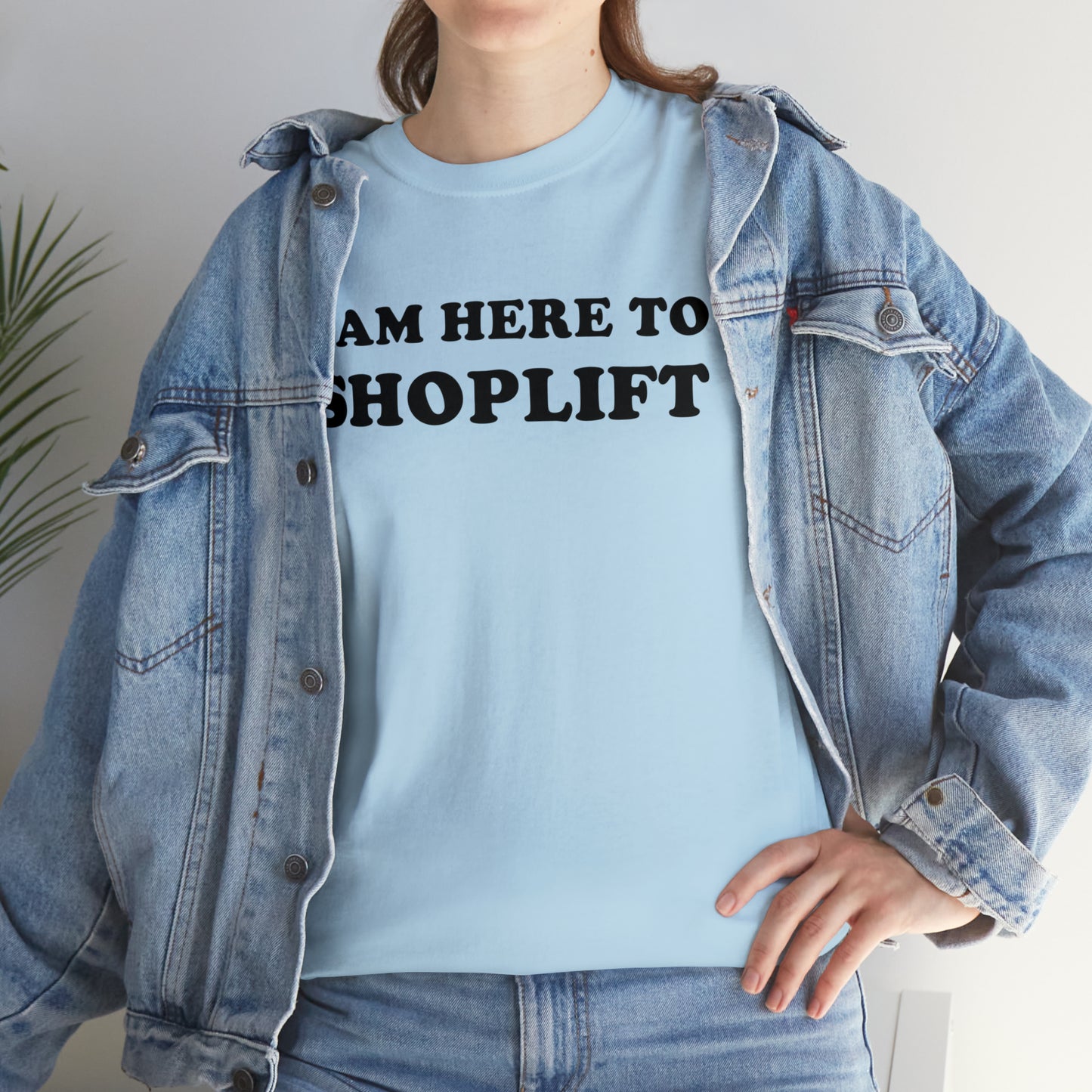 I Am Here to Shoplift Tee