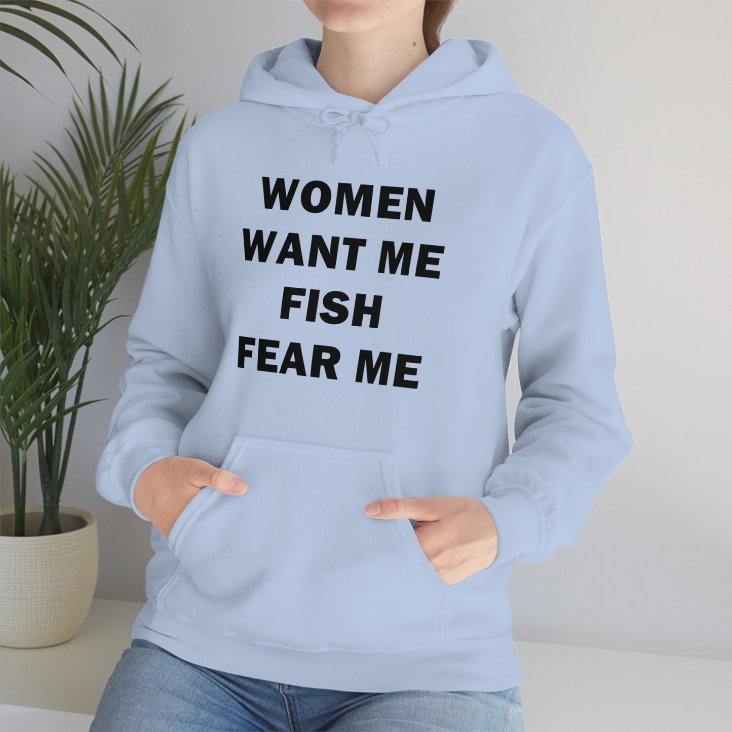 Women Want Me Fish Fear Me Hoodie