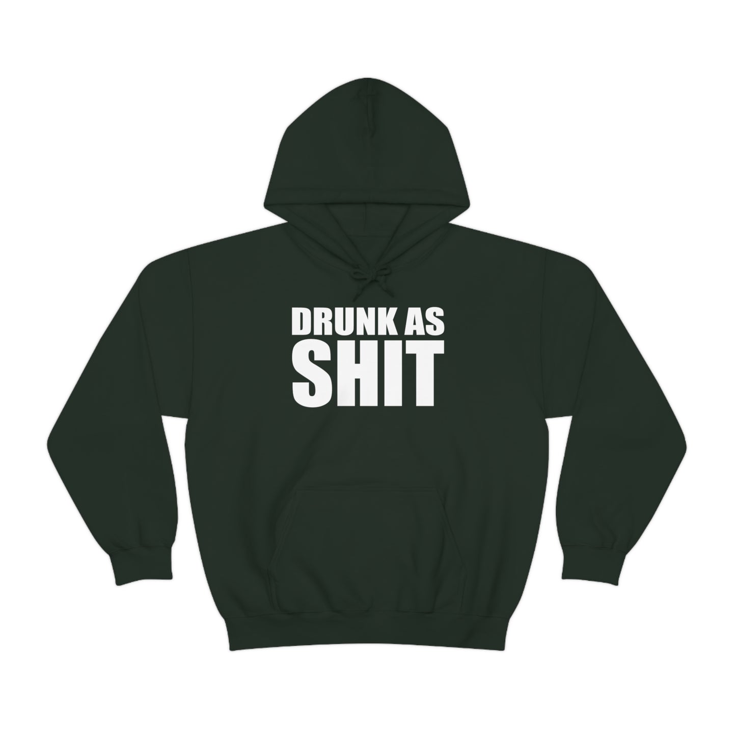 Drunk As Shit Hoodie