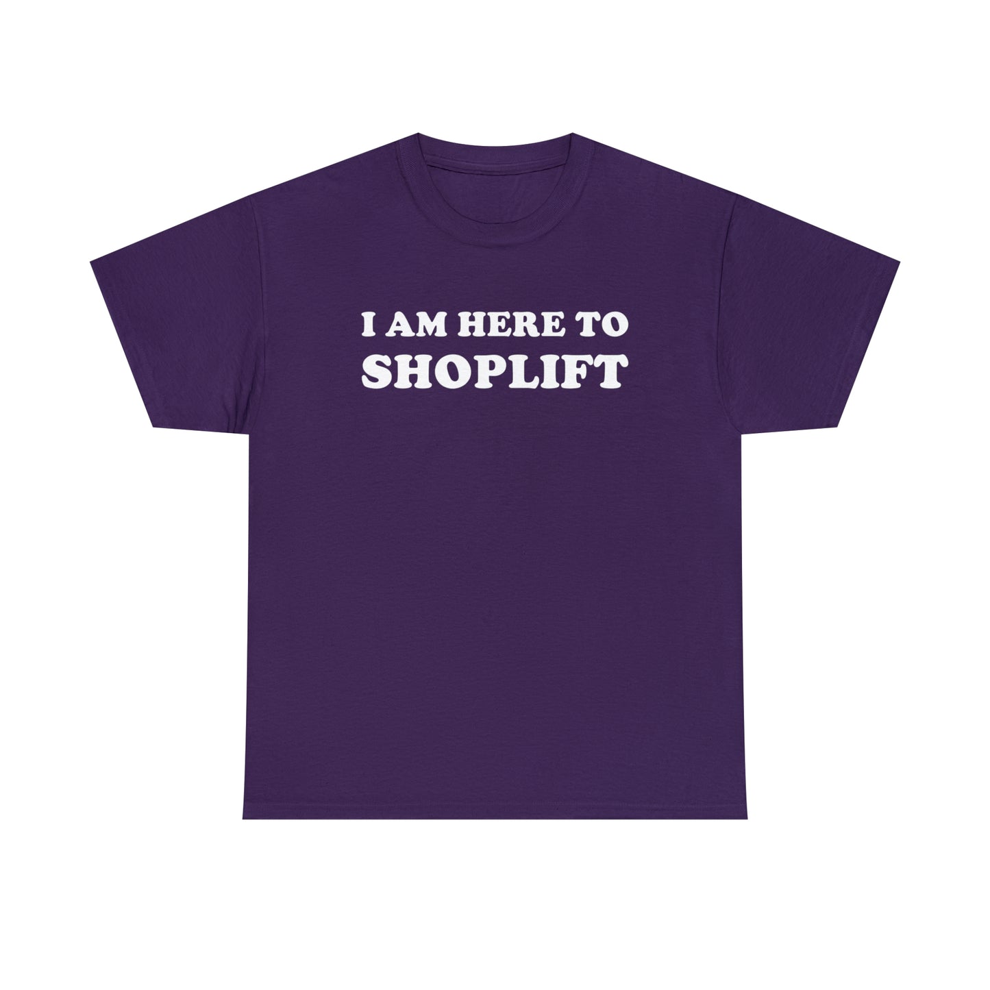 I Am Here to Shoplift Tee