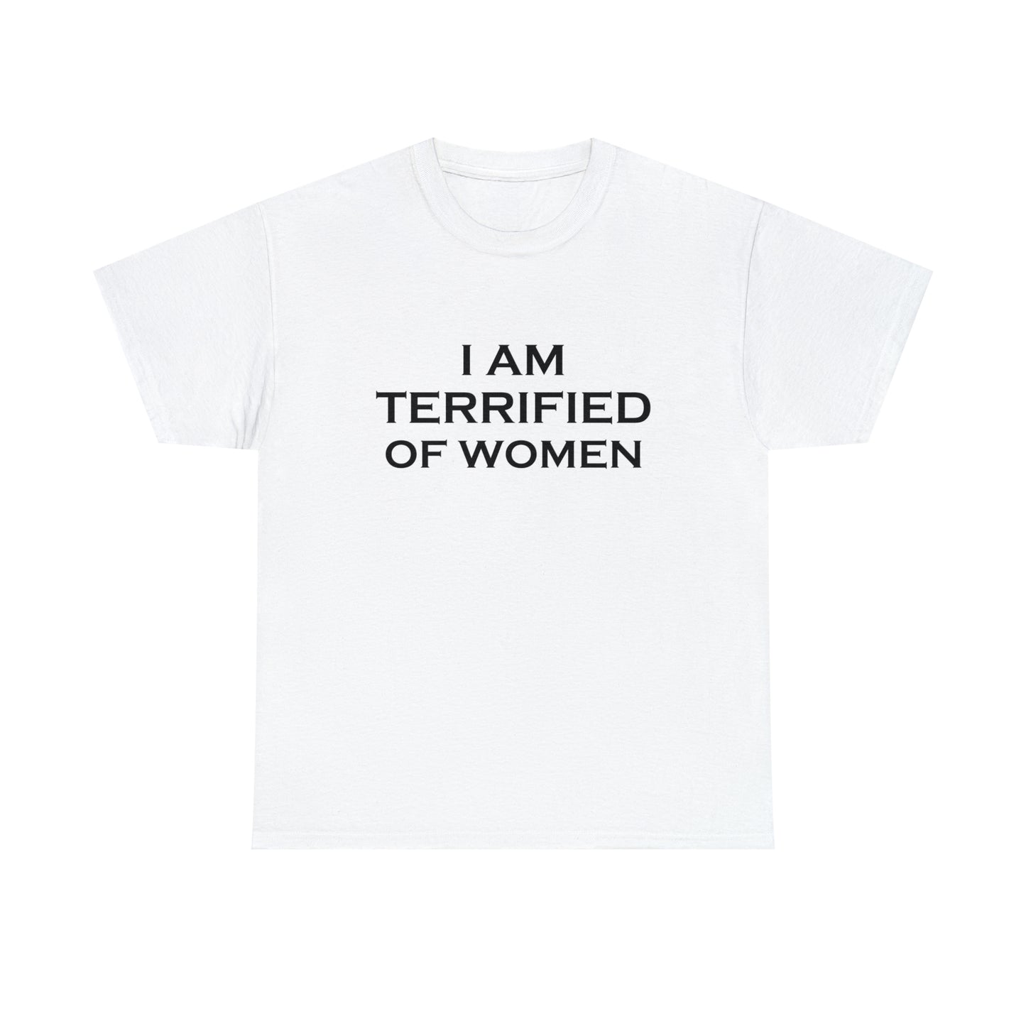 Terrified of Women Tee