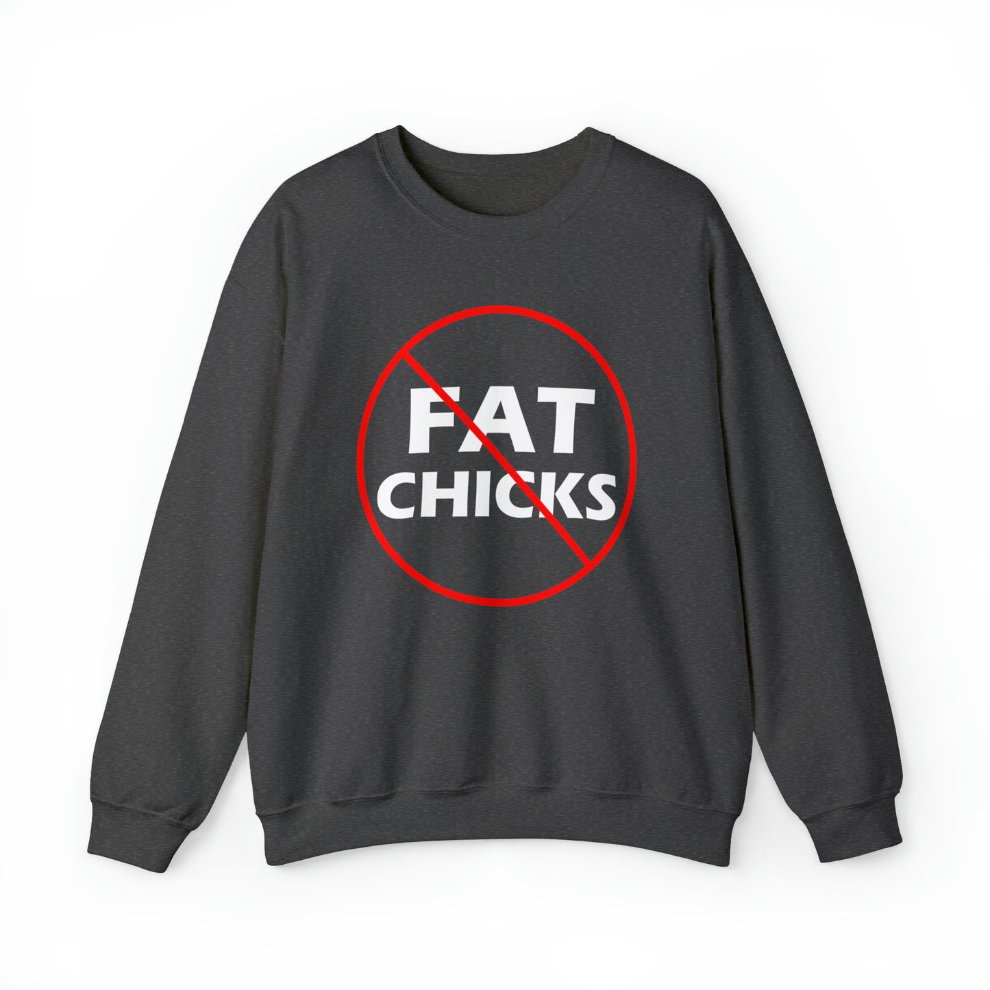 No Fat Chicks Crewneck