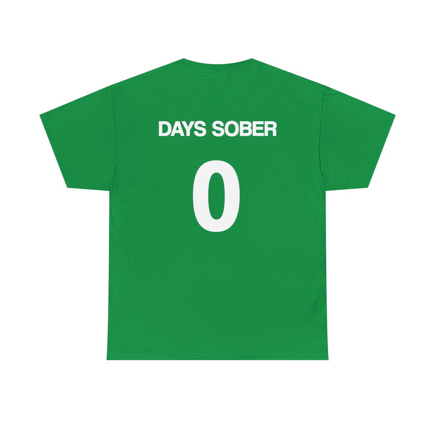 0 Days Sober Tee