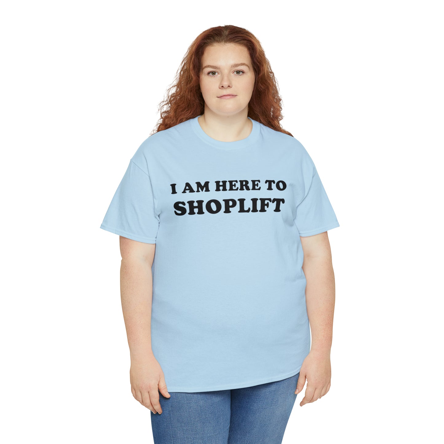 I Am Here to Shoplift Tee