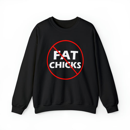 No Fat Chicks Crewneck