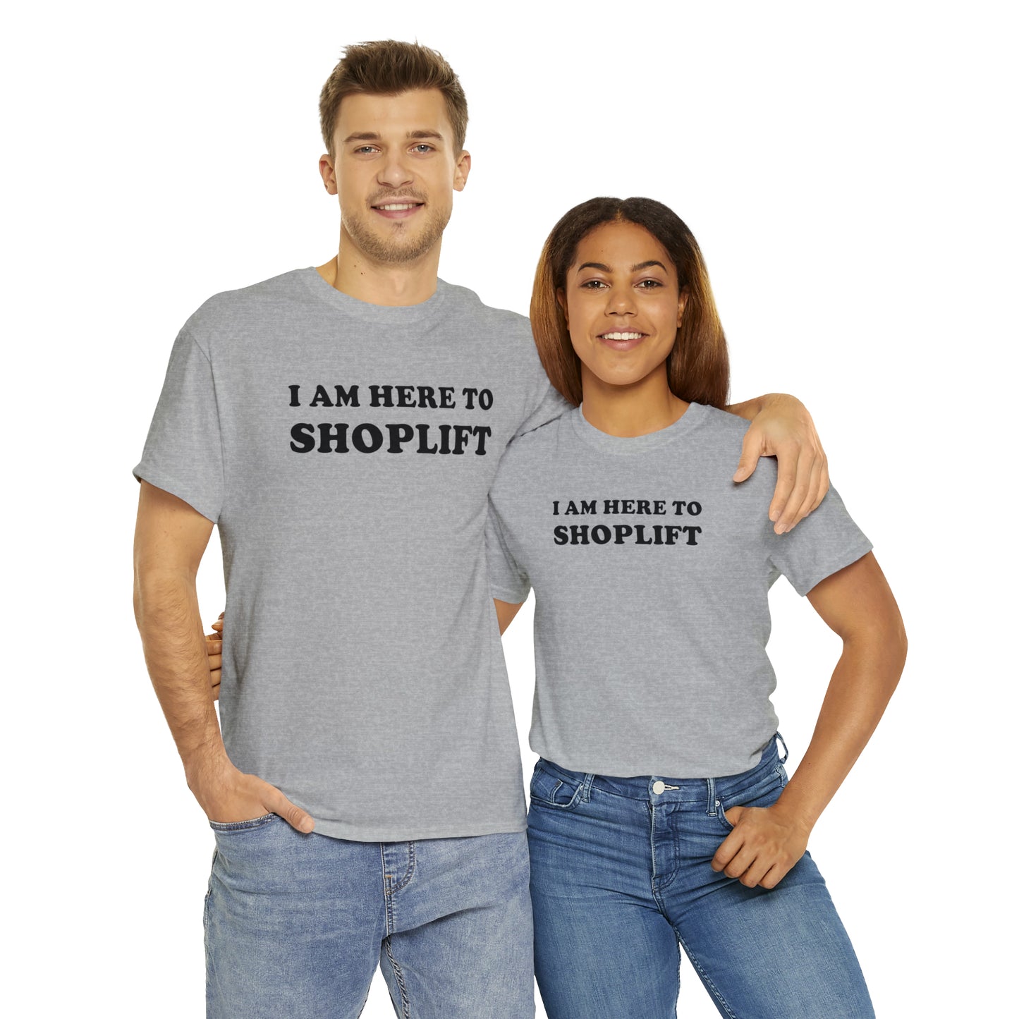 I Am Here to Shoplift Tee