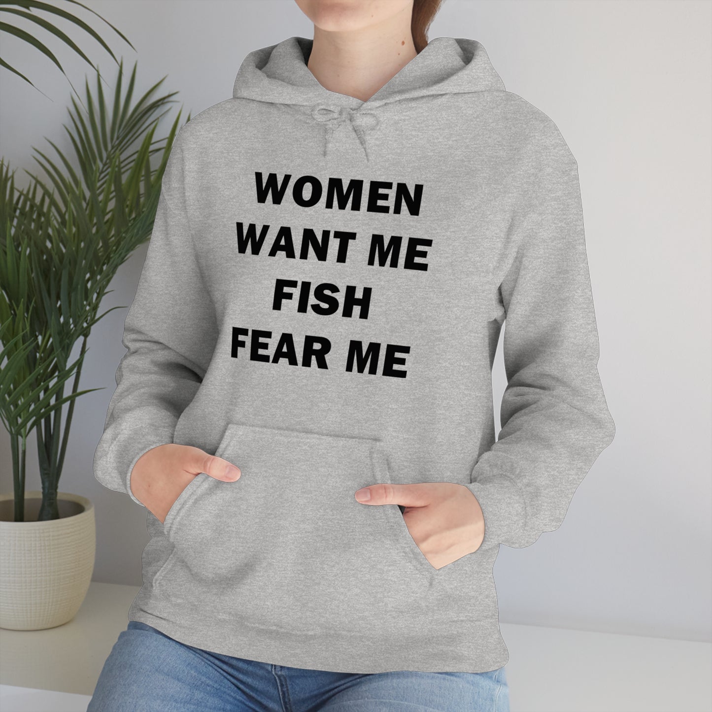 Women Want Me Fish Fear Me Hoodie