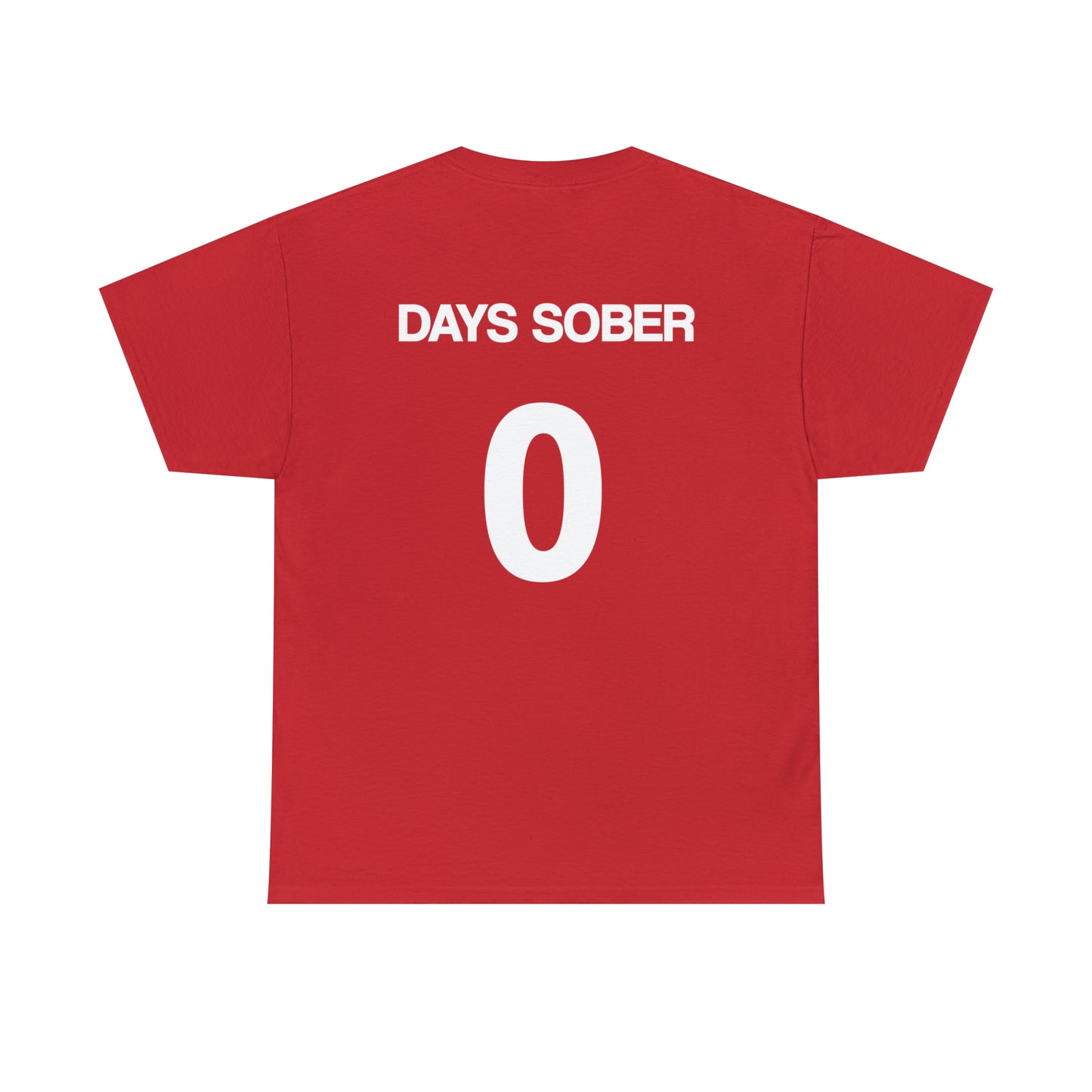 0 Days Sober Tee