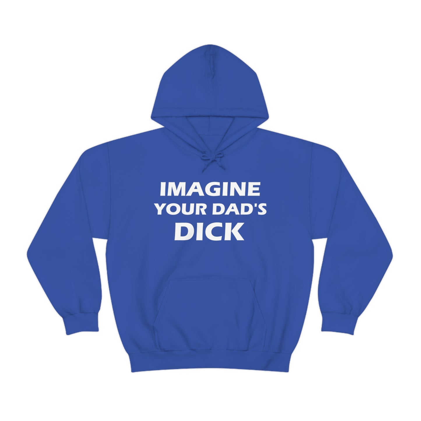 Imagine Your Dad's Dick Hoodie