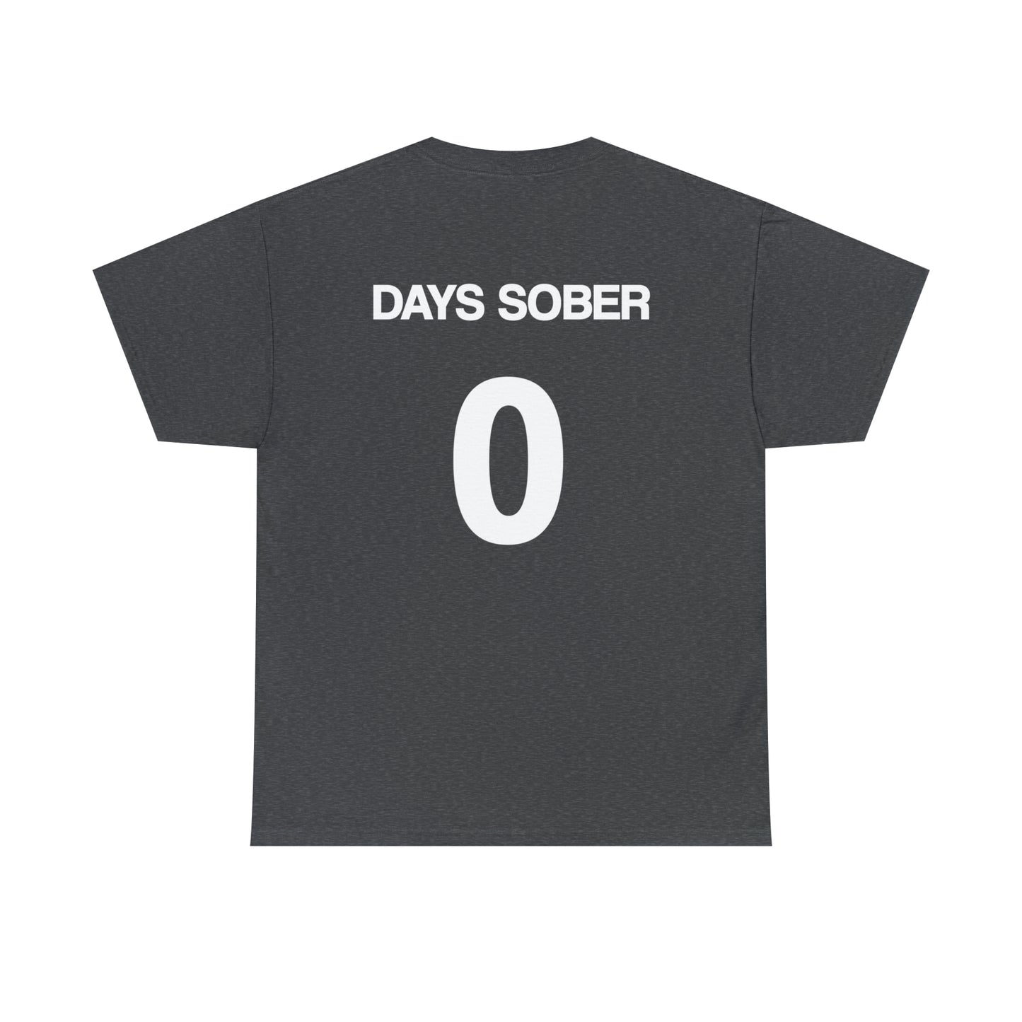 0 Days Sober Tee