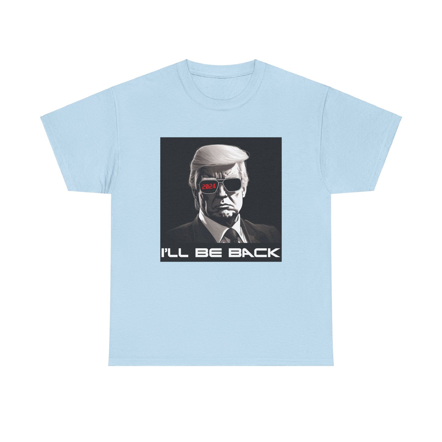 I'll Be Back Terminator Trump 2024 Tee