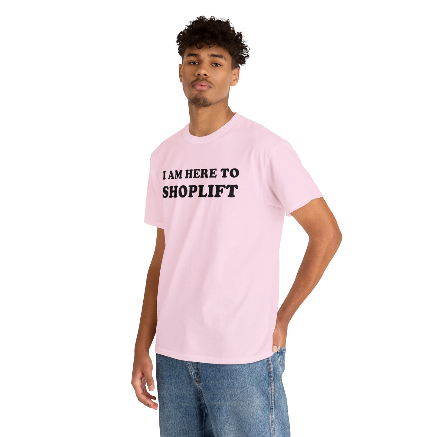 I Am Here to Shoplift Tee