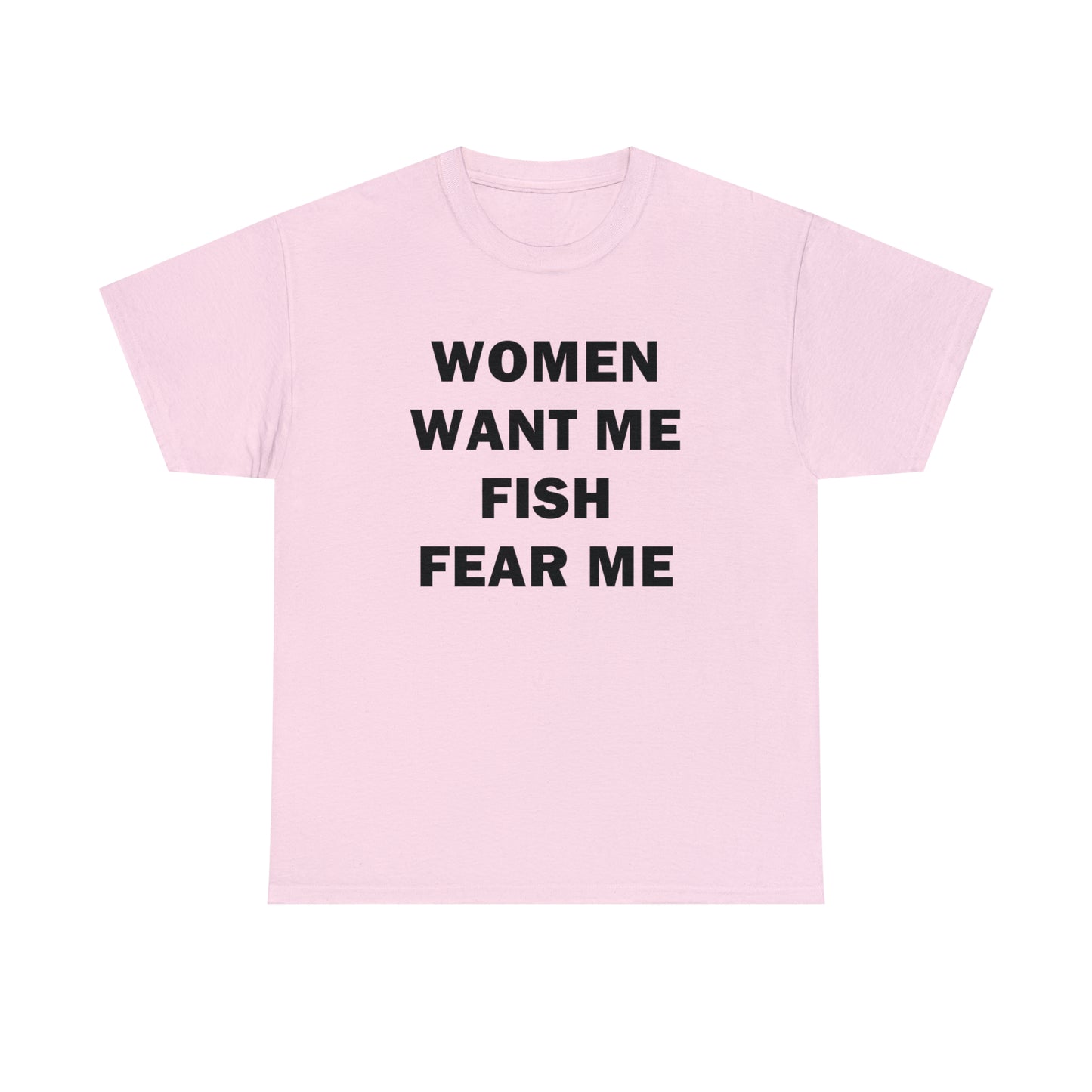 Women Want Me Fish Fear Me Tee