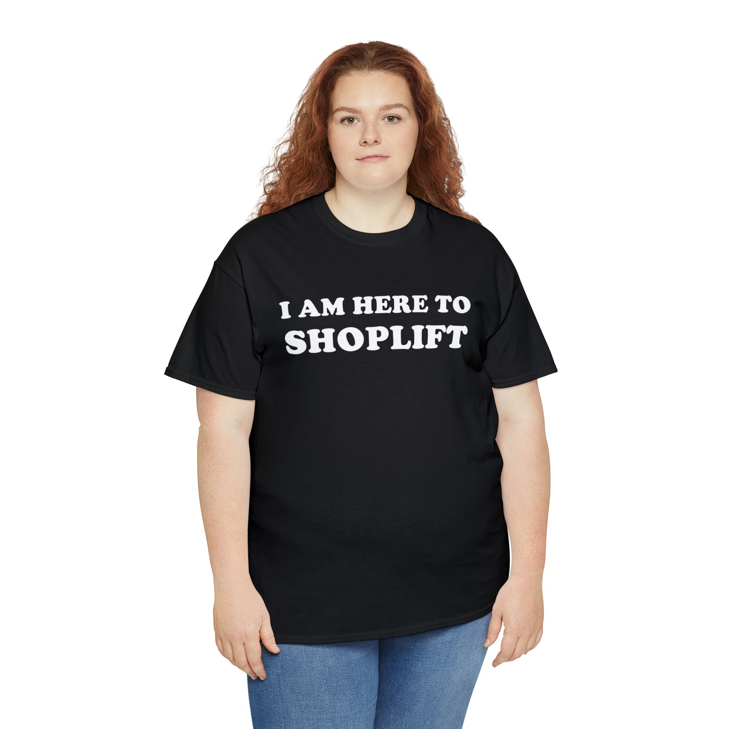 I Am Here to Shoplift Tee