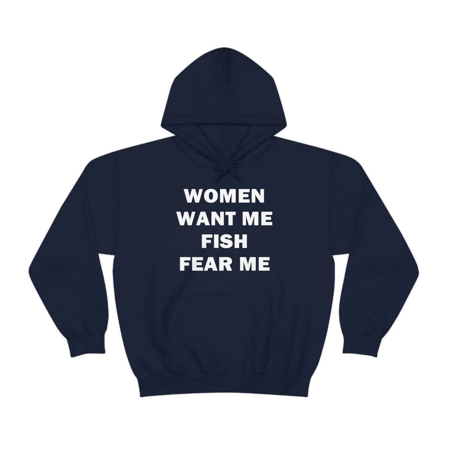 Women Want Me Fish Fear Me Hoodie