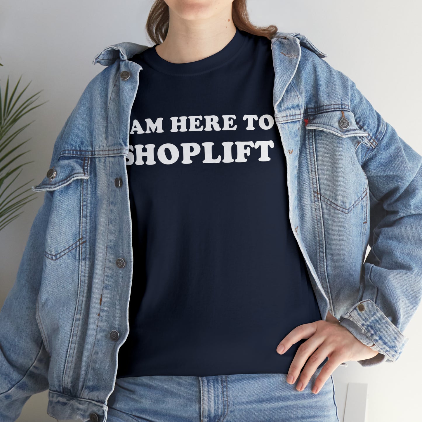 I Am Here to Shoplift Tee