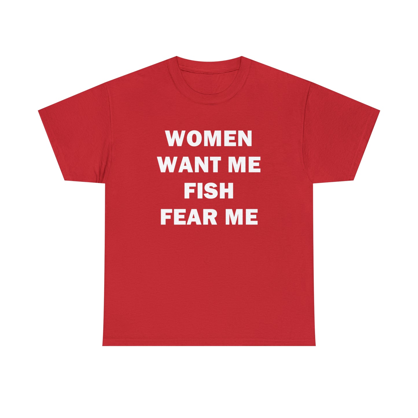 Women Want Me Fish Fear Me Tee