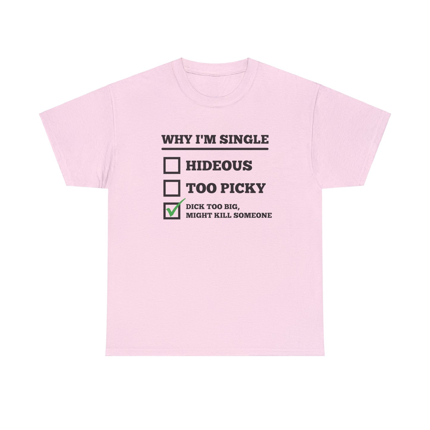 Why I'm Single Tee