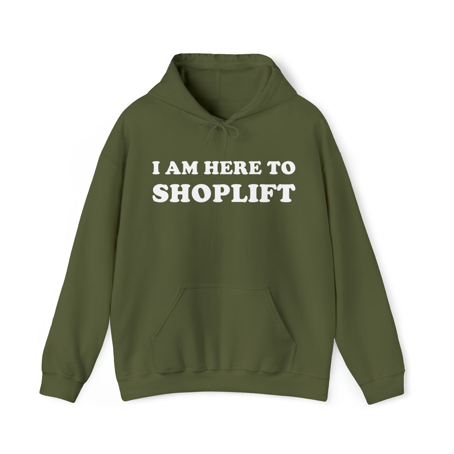 I Am Here To Shoplift Hoodie