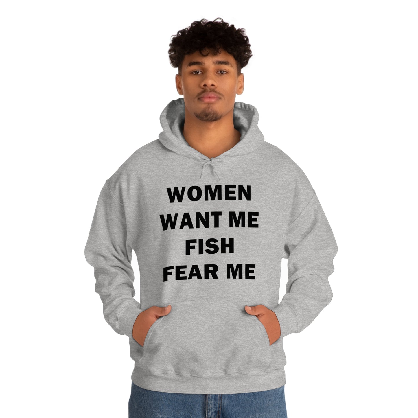 Women Want Me Fish Fear Me Hoodie