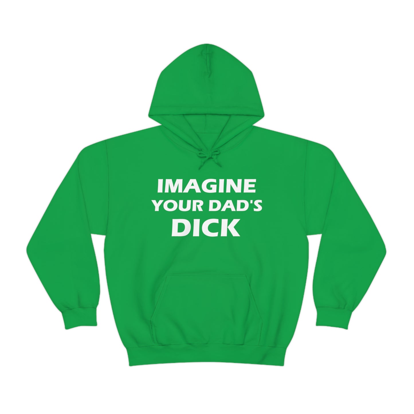 Imagine Your Dad's Dick Hoodie