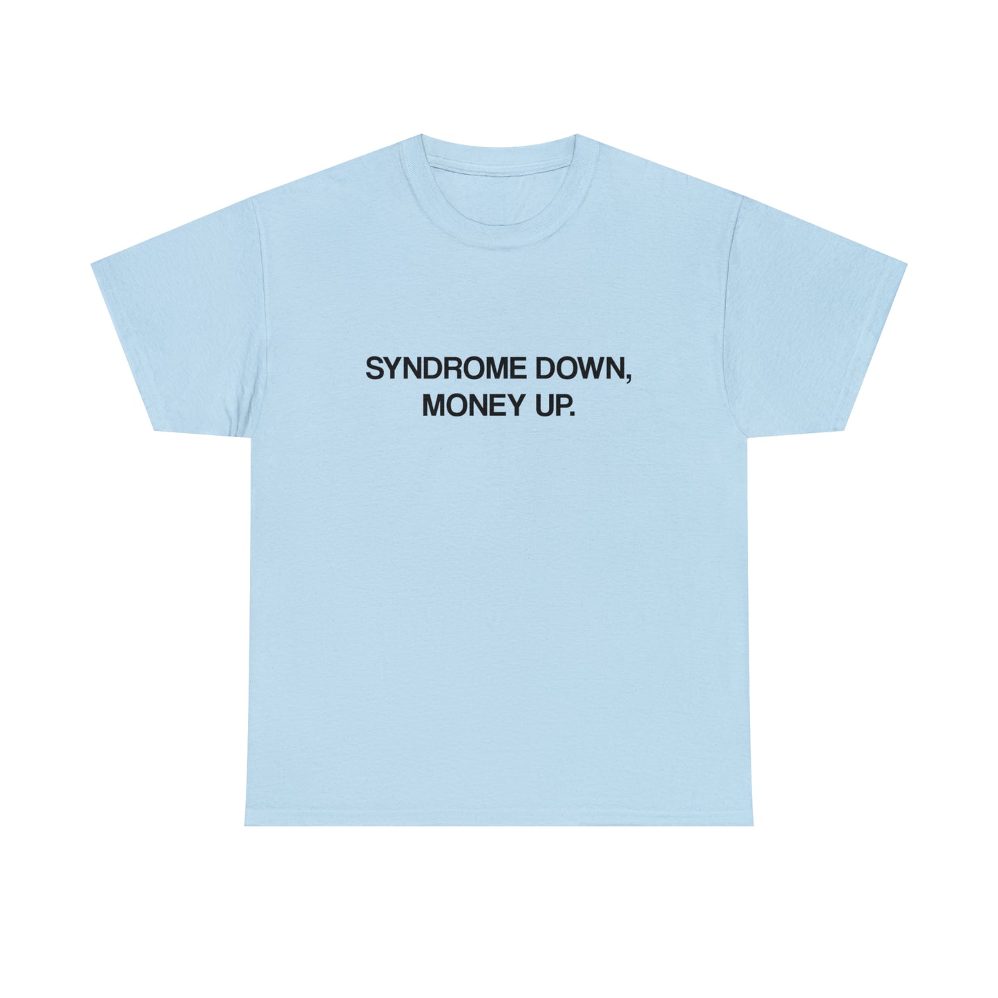 Syndrome Down Money Up Tee