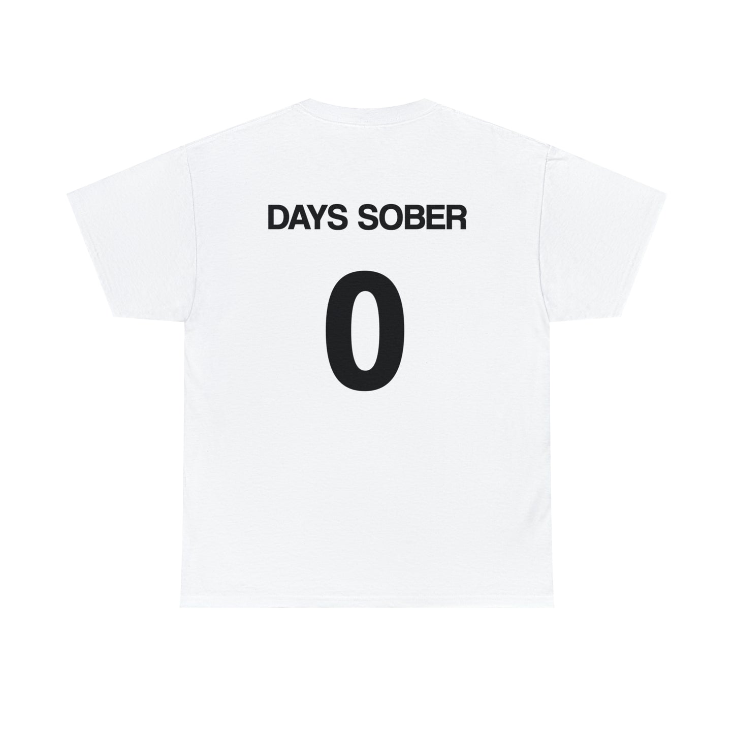 0 Days Sober Tee