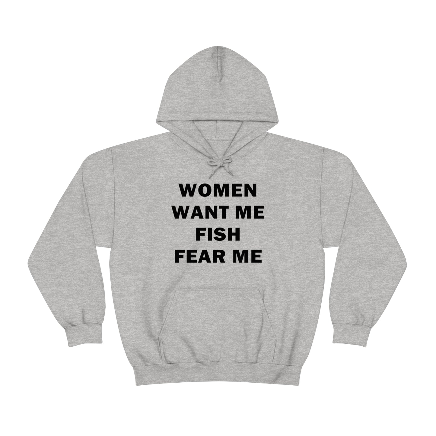 Women Want Me Fish Fear Me Hoodie