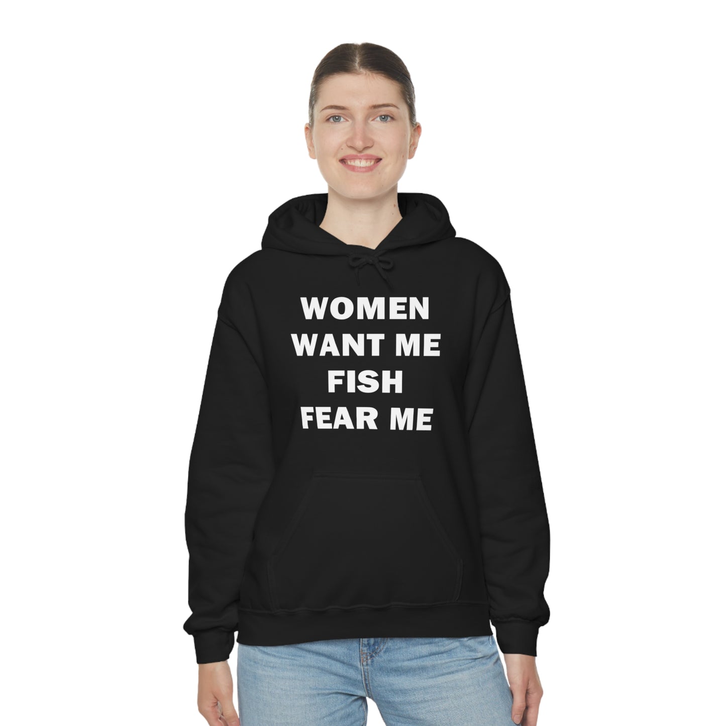 Women Want Me Fish Fear Me Hoodie