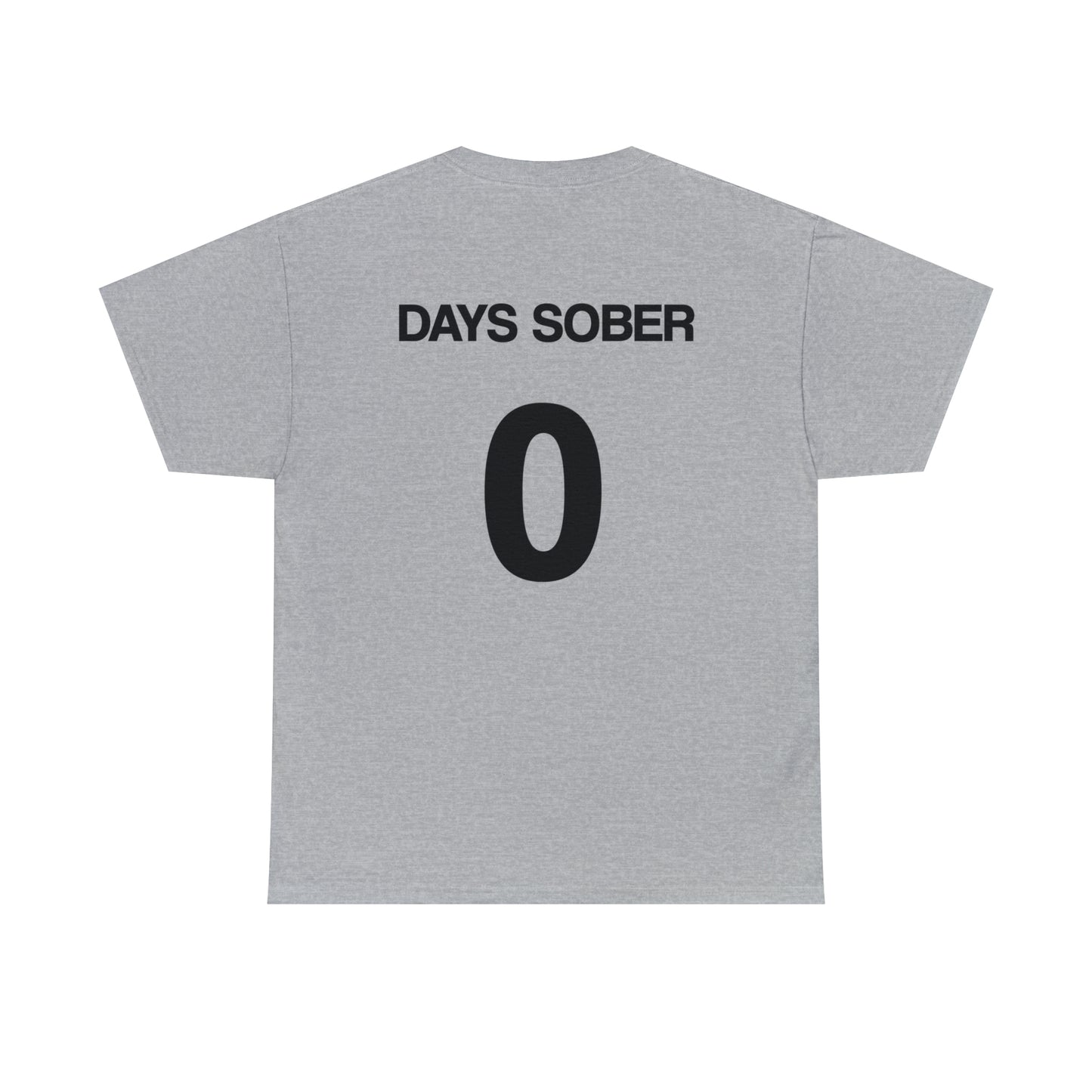 0 Days Sober Tee