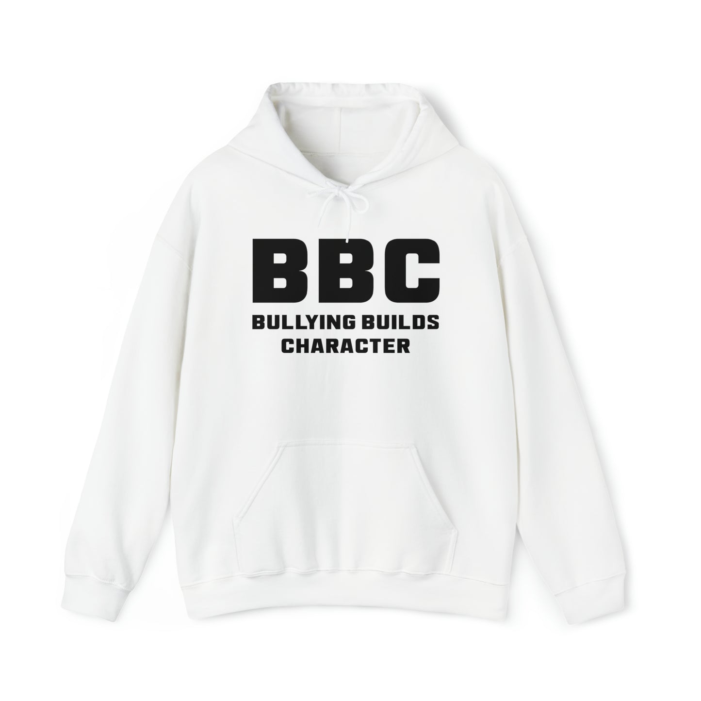 BBC - Bullying Builds Character Hoodie