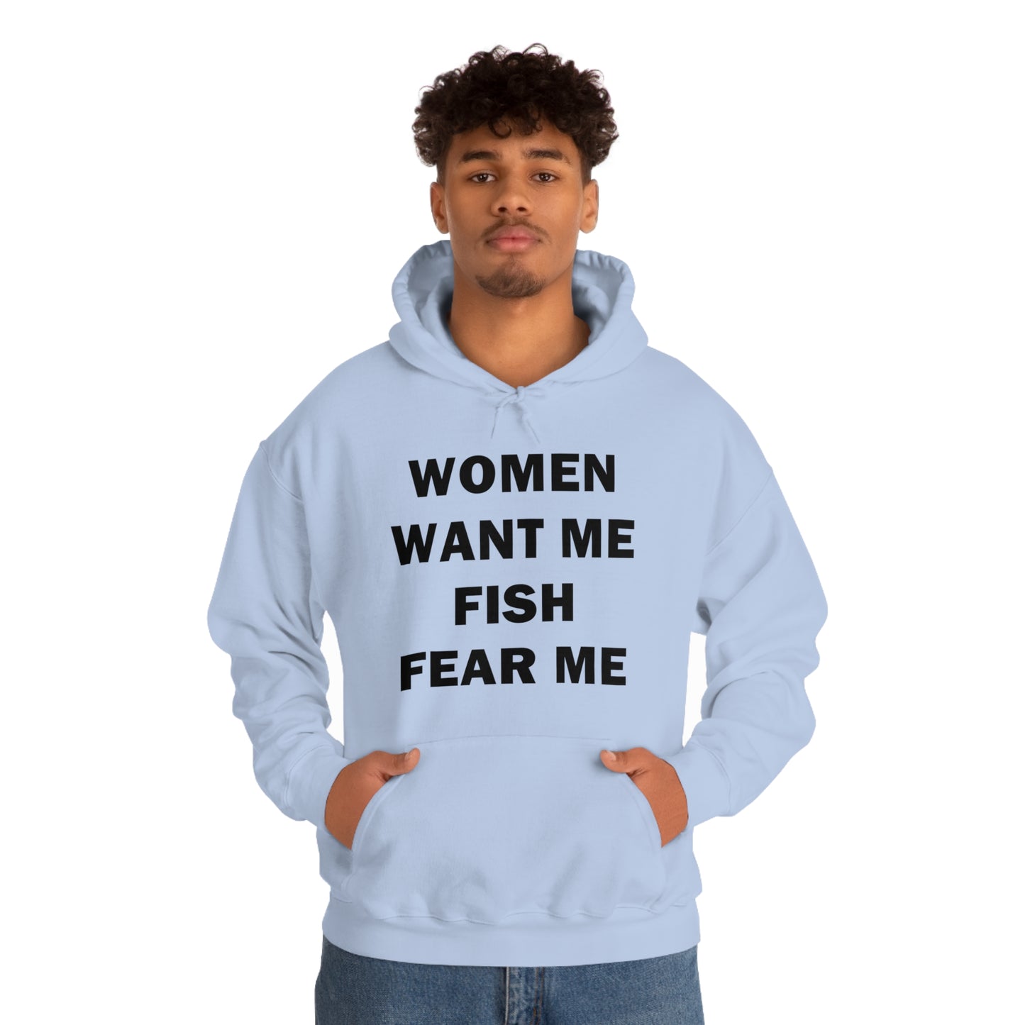 Women Want Me Fish Fear Me Hoodie