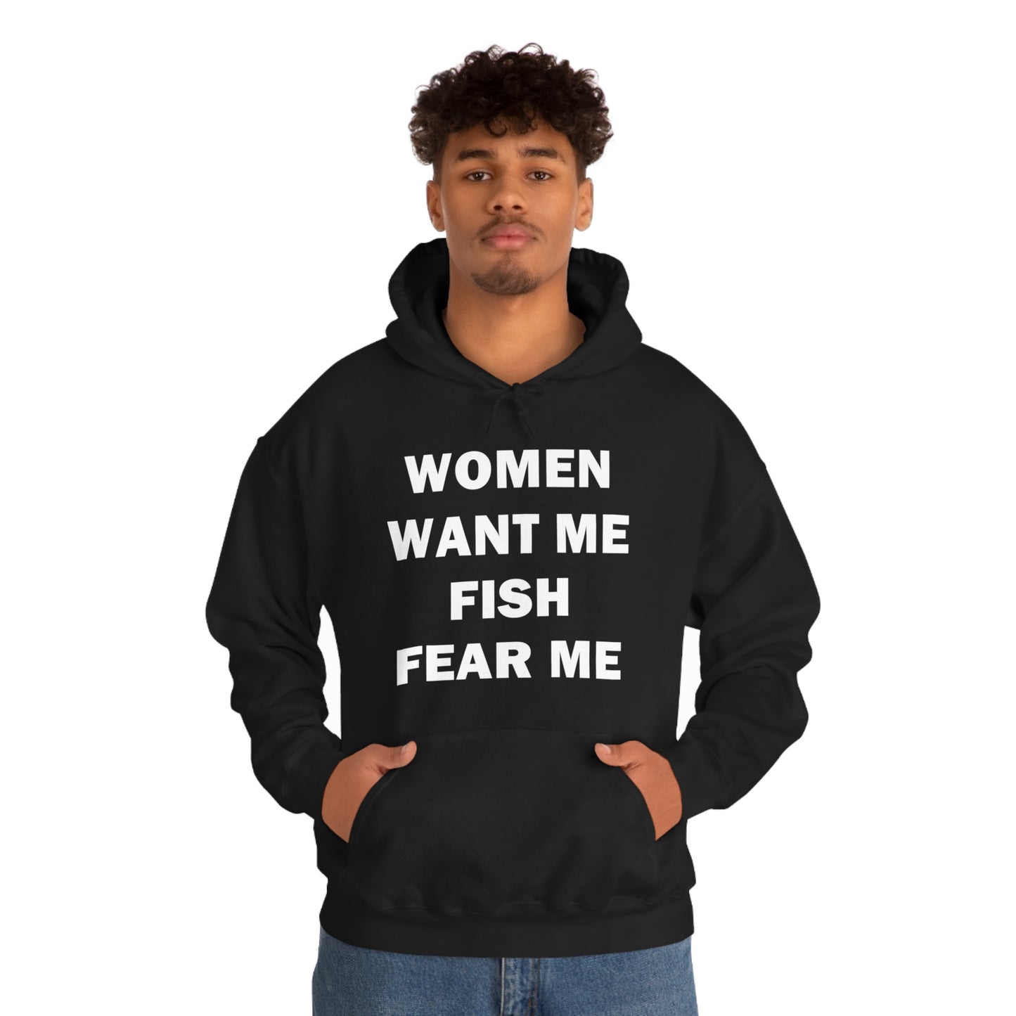 Women Want Me Fish Fear Me Hoodie