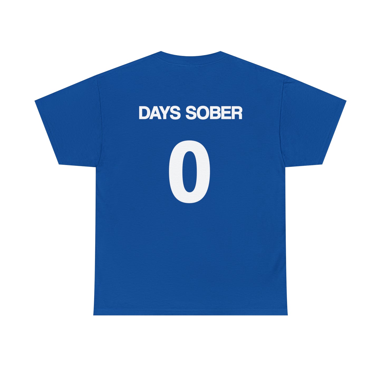 0 Days Sober Tee