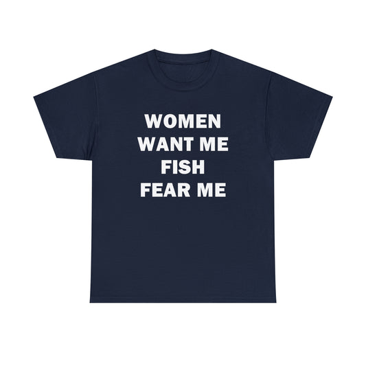 Women Want Me Fish Fear Me Tee