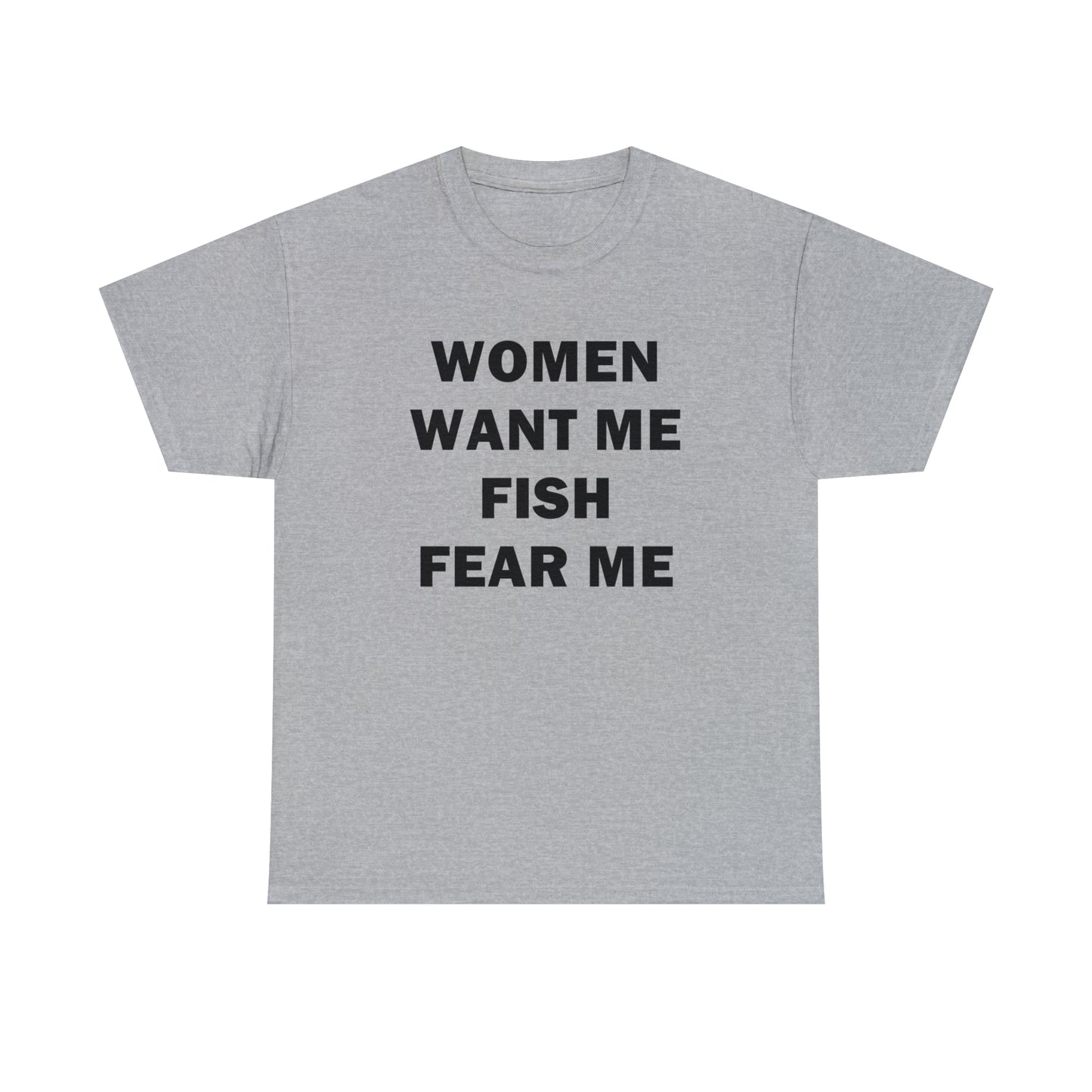 Women Want Me Fish Fear Me Tee