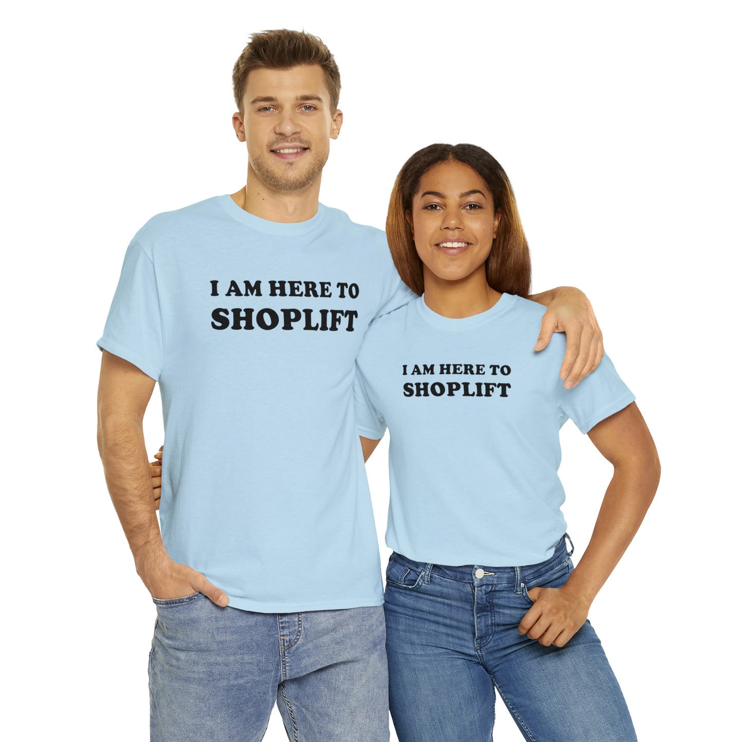 I Am Here to Shoplift Tee