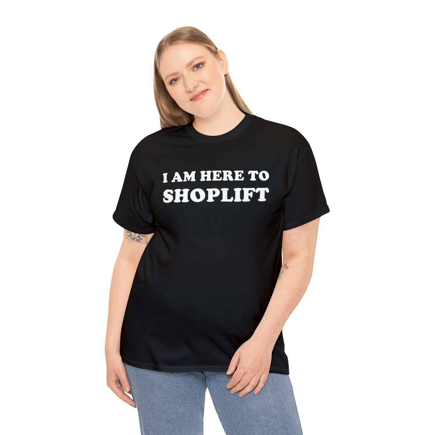 I Am Here to Shoplift Tee