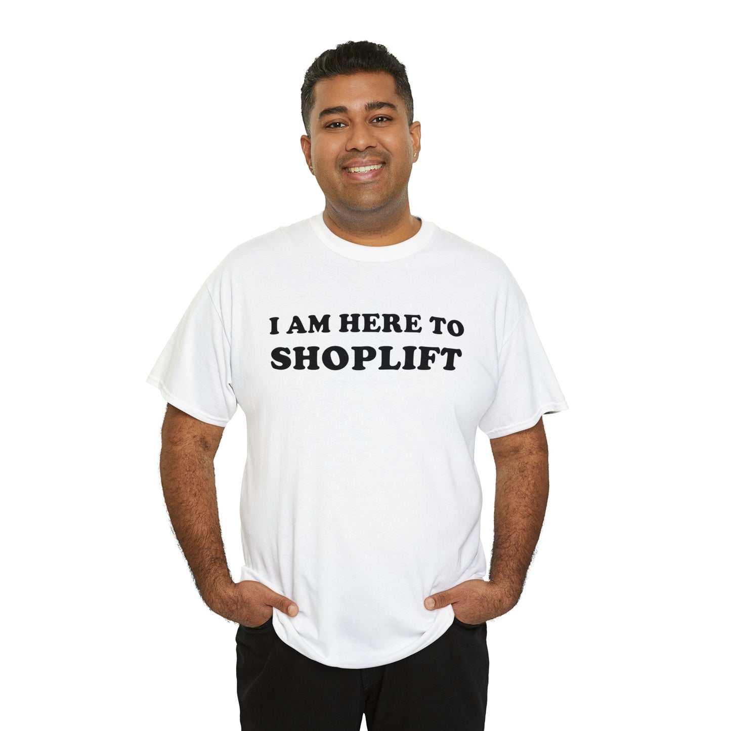 I Am Here to Shoplift Tee