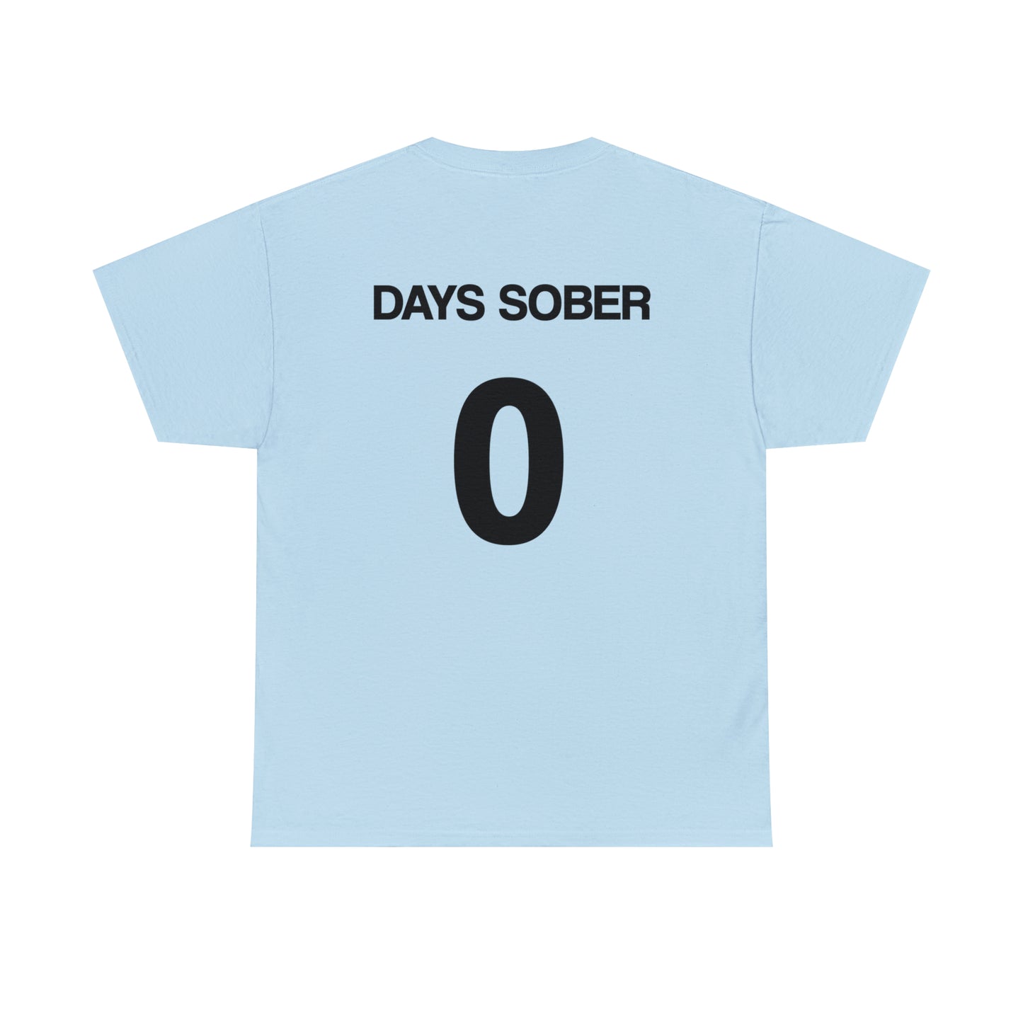 0 Days Sober Tee