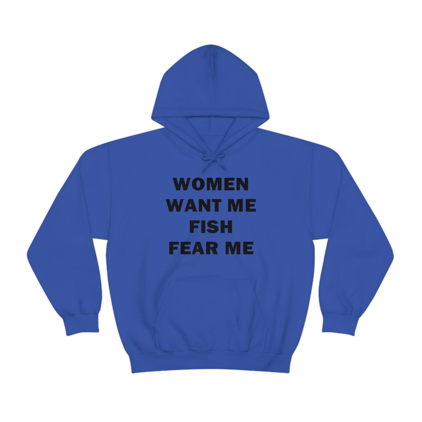 Women Want Me Fish Fear Me Hoodie