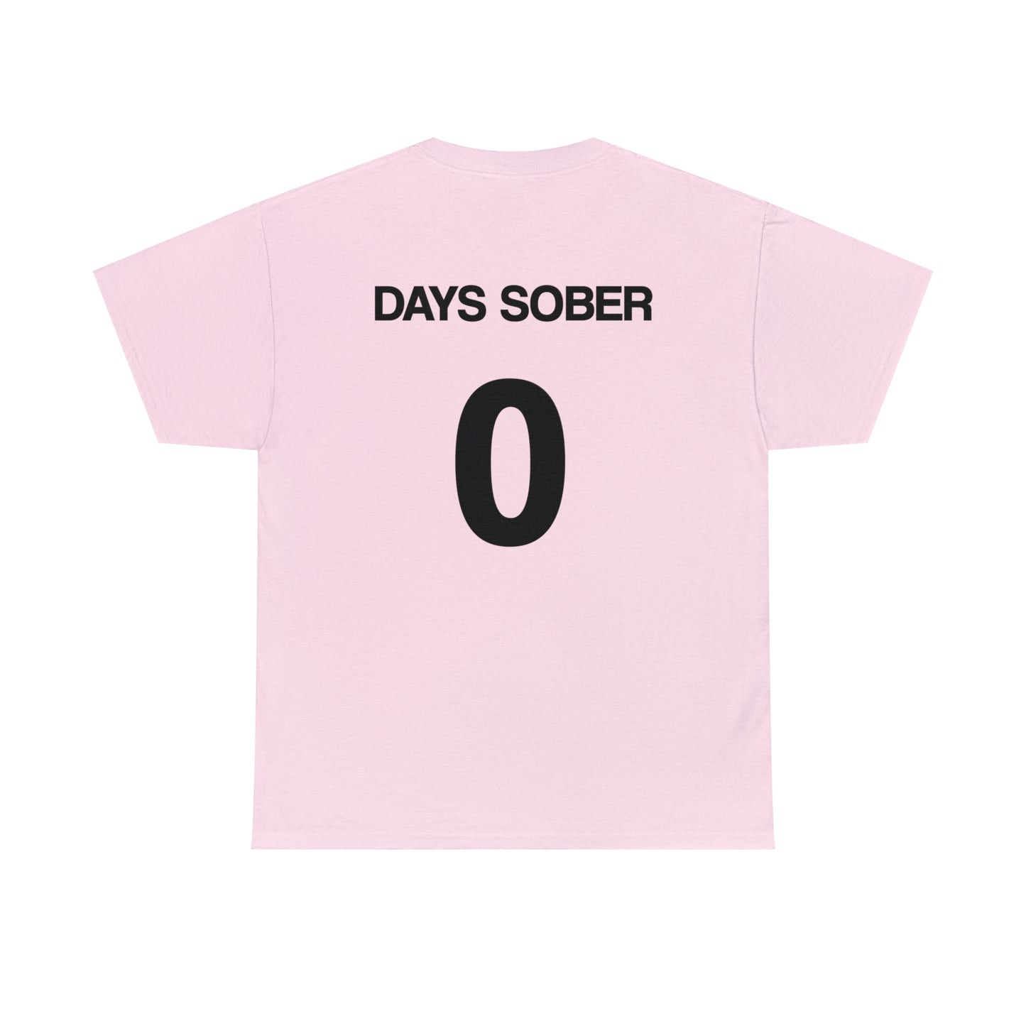 0 Days Sober Tee